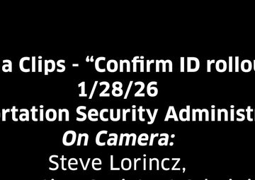 TSA Confirm ID - Interview clips for media