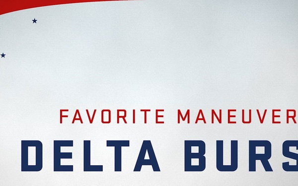 Favorite Maneuvers: Delta Burst (Broadcast Edit)