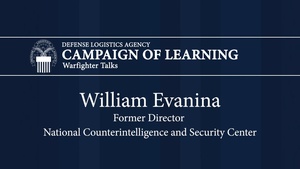 DLA Warfighter Talk with Hon. William Evanina, Former Director National Counterintelligence and Security Center