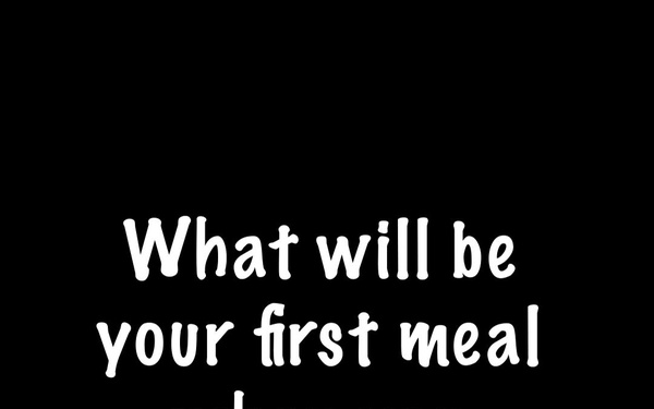 386th Air Expeditionary Wing service members share post-deployment first meal plans