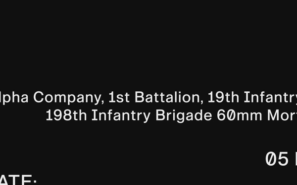 Alpha Company, 1st Battalion, 19th Infantry Regiment, 198th Infantry Brigade 60mm Mortar Live Fire Training EPK (H)