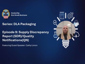 DLA Packaging Episode 9 - Supply Discrepancy Reports (SDR)/Quality Notifications (QN)