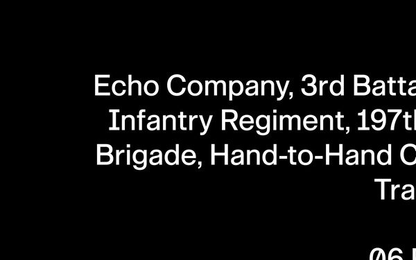 Echo Company, 3rd Battalion, 54th Infantry Regiment, 197th Infantry Brigade, Hand-to-Hand Combat Training EPK