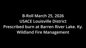 USACE Louisville District completes prescribed burns at Barren River Lake