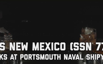 USS New Mexico (SSN 779) Docks at Portsmouth Naval Shipyard