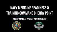 We Keep the Four-Pawed Warfighter in the Fight: Cherry Point Sailors Train with Army Veterinary Specialists