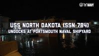 USS North Dakota (SSN 784) Undocks at Portsmouth Naval Shipyard