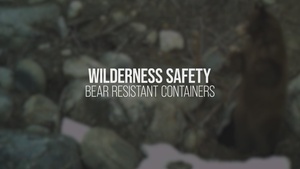 Wilderness Trail Manager Explains Bear-Resistant Containers
