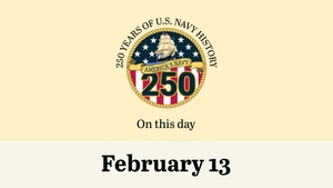 On This Day in Naval History: February 13 (Horizontal)