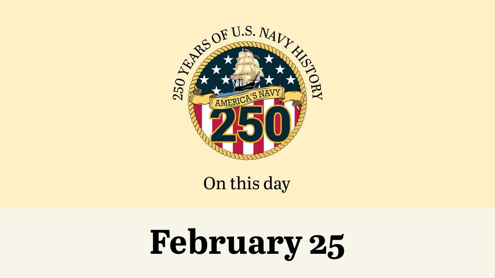 DVIDS - Video - On This Day in Naval History: February 25 (Horizontal)
