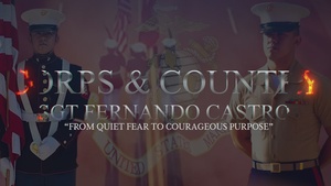 Corps and Country Series |  Sgt. Fernando Castro | Quiet Fear To Courageous Purpose