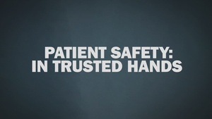 Patient Safety: In Trusted Hands