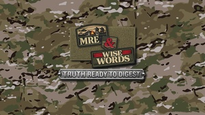 MRE & Wise Words with CMSgt Leible