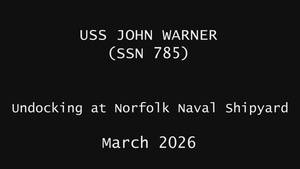 USS John Warner (SSN 785) Undocks at Norfolk Naval Shipyard