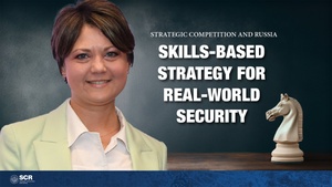 Skills-Based Strategy for Real-World Security | Strategic Competition and Russia