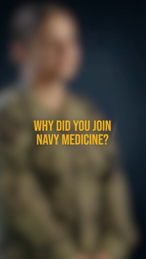 Why did you join Navy Medicine?
