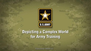 Depicting a Complex World for Army Training