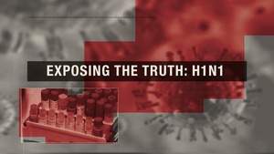 Exposing the Truth_ H1N1.