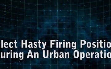 Select Hasty Firing Positions During an Urban Operation