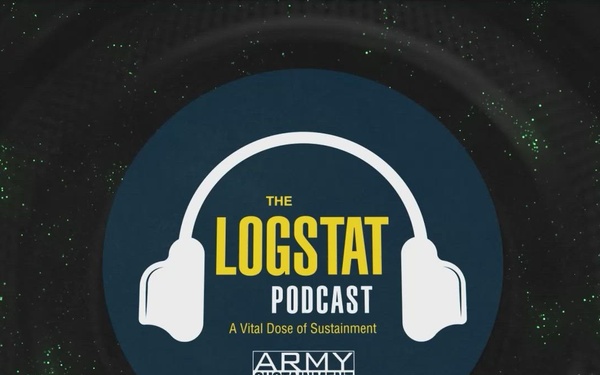 The LOGSTAT Video Podcast: A New Era of Global Sustainment
