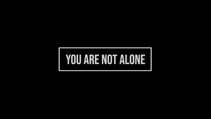 You Are Not Alone: A Survivor's Story