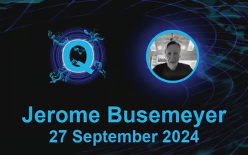 QuEST (2024-09-27) Jerome Busemyer - Quantum Models of Cognition and Decision