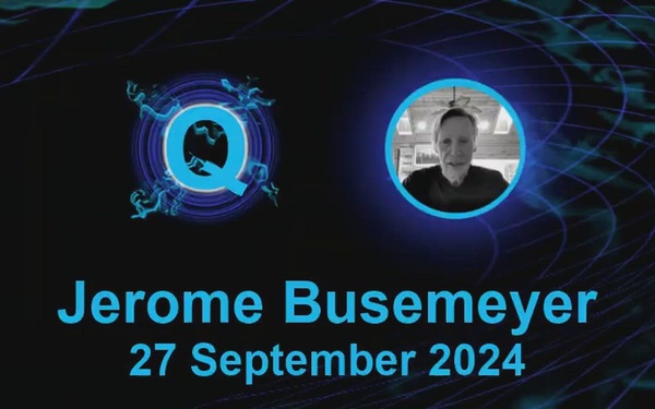 QuEST (2024-09-27) Jerome Busemyer - Quantum Models of Cognition and Decision