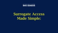 Surrogate Access Made Simple: Accessing Electronic Health Records for Other DOD Beneficiaries