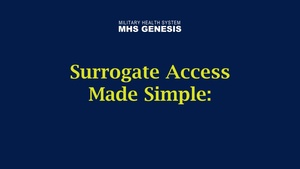 Surrogate Access Made Simple: Accessing Electronic Health Records for Other DOD Beneficiaries