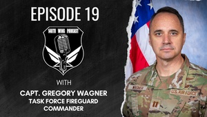 Ep. 18: Capt. Gregory Wagner, Task Force FireGuard Commander