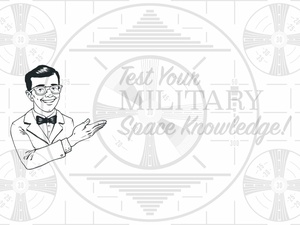 Test Your Military Space Knowledge! (USSPACECOM and USSF Combat Forces Command)