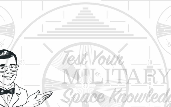 Test Your Military Space Knowledge! (USSPACECOM and USSF Combat Forces Command)