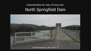 Understanding the risks of living near North Springfield Dam.