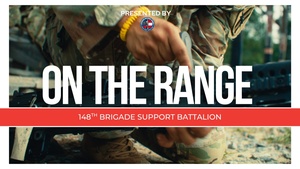 On the Range: Company B, 148th BSB