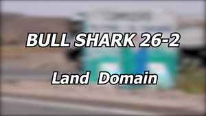 Bull Shark 26-2 Land Domain Video