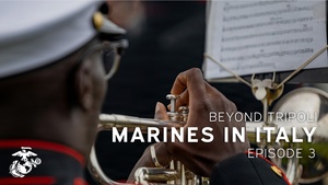 Beyond Tripoli Episode 3: Marines in Italy
