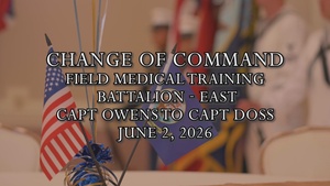 Field Medical Training Battalion – East Change of Command Ceremony