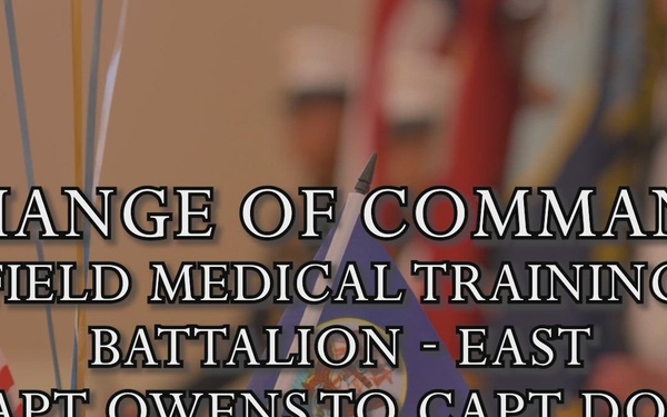 Field Medical Training Battalion – East Change of Command Ceremony