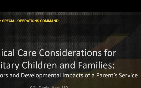 S04: Clinical Care Considerations for Military Children and Families: Unique Stressors and Developmental Impacts of a Parent’s Service