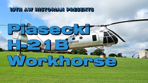 A Walk through Heritage Park: Piasecki H-21B Workhorse