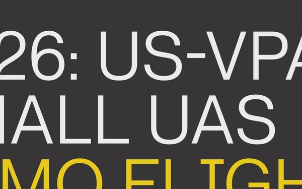 Pacific Friendship 2026: US, VPA sUAS Demonstration Flight Training