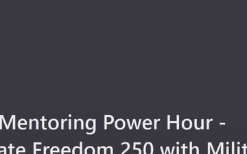 AFMC Mentoring Power Hour - Celebrating Military History and Mentorship as part of Freedom 250!