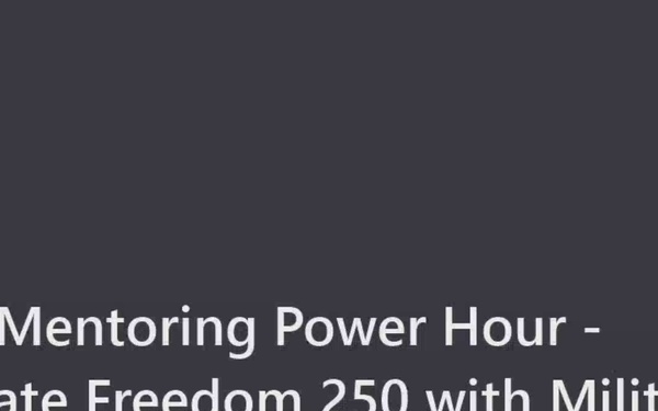 AFMC Mentoring Power Hour - Celebrating Military History and Mentorship as part of Freedom 250!