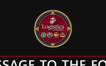 MESSAGE TO THE MARCORLOGCOM FORCE