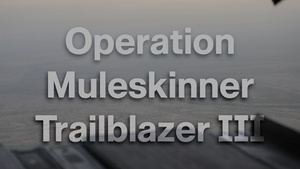 Operation Muleskinner Trailblazer III