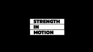 Strength in Motion