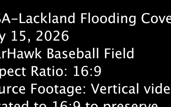 Flooding Coverage JBSA-Lackland July 15, 2026
