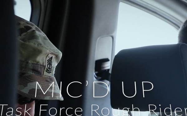 Mic'd Up: Checking on the "Joes" of Task Force Rough Rider