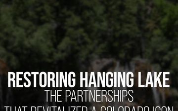 Restoring Hanging Lake: The Partnerships That Revitalized a Colorado Icon