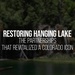 Restoring Hanging Lake: The Partnerships That Revitalized a Colorado Icon